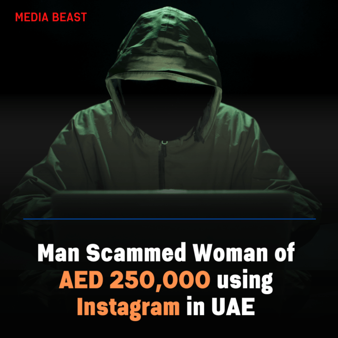 Man Scammed Woman of AED 250,000 using Instagram in UAE